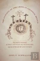 The Stations Of The Cross In Colonial Mexico