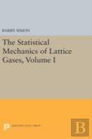 The Statistical Mechanics Of Lattice Gases, Volume I