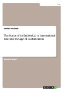 The Status Of The Individual In International Law And The Age Of Globalization