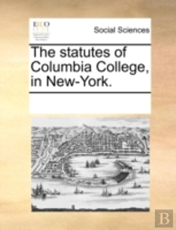 Bertrand.pt - The Statutes Of Columbia College, In New-York.