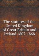 The Statutes Of The United Kingdom Of Great Britain And Ireland 1807-1868