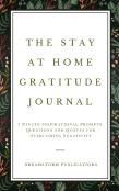 The Stay At Home Gratitude Journal