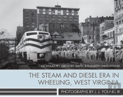 Bertrand.pt - The Steam And Diesel Era In Wheeling, West Virginia