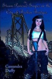 The Steam-Powered Sniper In The City Of Broken Bridges