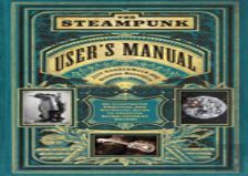 The Steampunk User'S Manual
