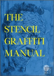 The Stencil Graffiti Manual