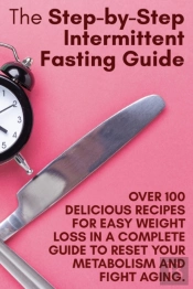 The Step-By-Step Intermittent Fasting Guide