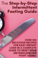 The Step-By-Step Intermittent Fasting Guide