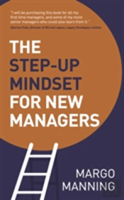 The Step-Up Mindset For New Managers