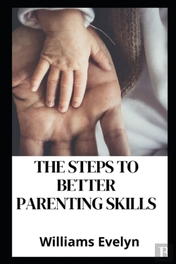 Bertrand.pt - The Steps To Better Parenting Skills