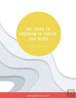 Bertrand.pt - The Steps To Freedom In Christ For Teens