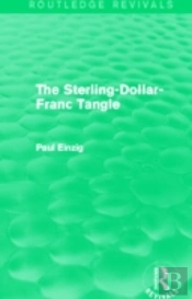 The Sterling-Dollar-Franc Tangle (Routledge Revivals)