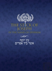 The Stick Of Joseph In The Hand Of Ephraim