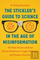 The Sticklerâ€™S Guide To Science In The Age Of Misinformation