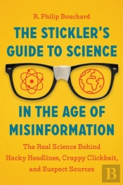 The Sticklerâ€™S Guide To Science In The Age Of Misinformation