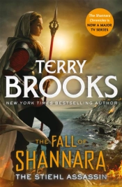 The Stiehl Assassin: Book Three Of The Fall Of Shannara