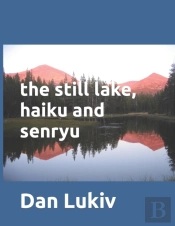 The Still Lake, Haiku And Senryu