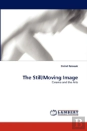 The Still/Moving Image