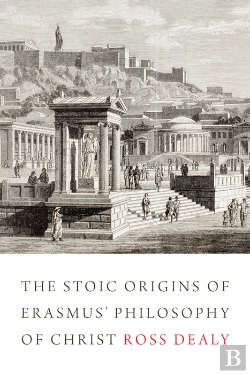 Bertrand.pt - The Stoic Origins Of Erasmus' Philosophy Of Christ