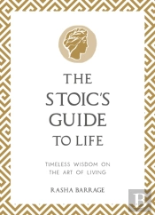 The Stoic'S Guide To Life