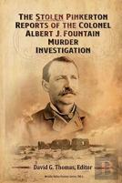 The Stolen Pinkerton Reports Of The Colonel Albert J. Fountain Murder Investigation