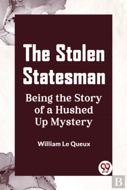 Bertrand.pt - The Stolen Statesmanbeing The Story Of A Hushed Up Mystery (Edition2023)