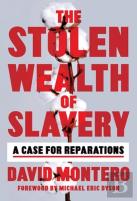 The Stolen Wealth Of Slavery