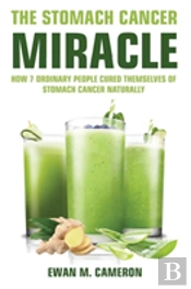 The Stomach Cancer Miracle