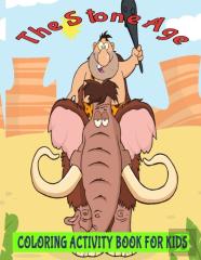 The Stone Age Coloring Activity Book For Kids