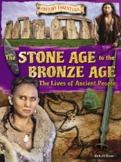 The Stone Age To The Bronze Age: The Lives Of Ancient People