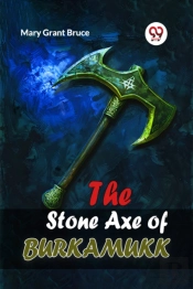 The Stone Axe Of Burkamukk