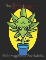 The Stoner Coloring Book For Adults