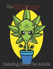 The Stoner Coloring Book For Adults