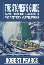The Stoner'S Guide To The Ports And Harbours Of The Northern Mediterranean