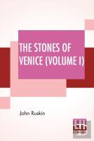 The Stones Of Venice (Volume I)