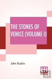 The Stones Of Venice (Volume I)