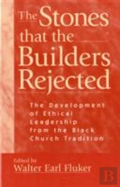 The Stones That The Builders Rejected