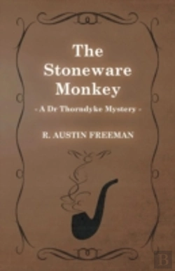 Bertrand.pt - The Stoneware Monkey (A Dr Thorndyke Mystery)