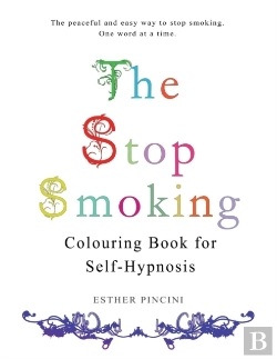 Bertrand.pt - The Stop Smoking Colouring Book For Self-Hypnosis