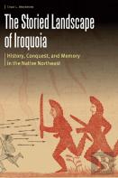 The Storied Landscape Of Iroquoia
