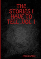 The Stories I Have To Tell .Vol 1