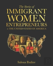 The Stories Of Immigrant Women Entrepreneurs In The United States Of America
