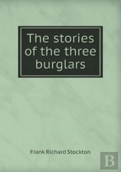 The Stories Of The Three Burglars
