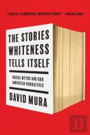 The Stories Whiteness Tells Itself