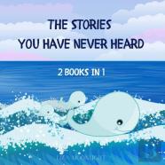 The Stories You Have Never Heard