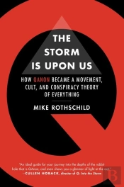 The Storm Is Upon Us - How Qanon Became A Movement, Cult, And Conspiracy Theory Of Everything