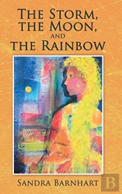 The Storm, The Moon, And The Rainbow