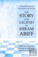 The Story And Legend Of Hiram Abiff