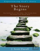 The Story Begins Â€“ The Authority Of The Bible, The Triune God, The Great And Good God