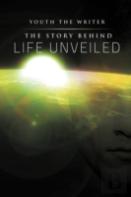 The Story Behind Life Unveiled